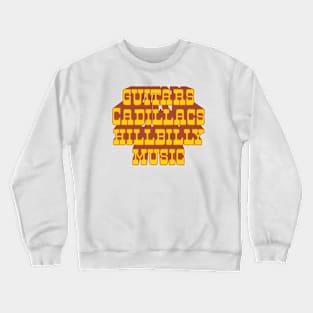 Dwight Yoakam Guitars Cadillacs Lyrics Crewneck Sweatshirt